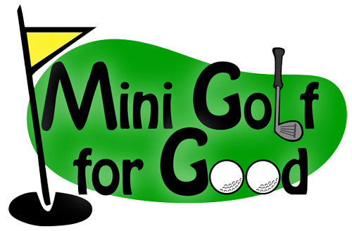 Mini Golf for Good Mini Golf for Good